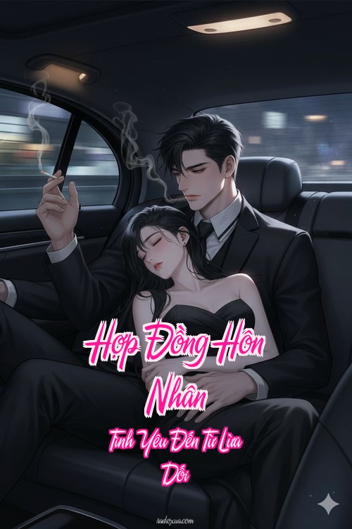 Hợp Đồng Hôn Nhân – Tình Yêu Đến Từ Lừa Dối