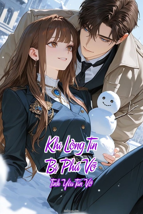 Khi Lòng Tin Bị Phá Vỡ – Tình Yêu Tan Vỡ