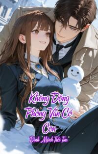 Không Động Phòng Vẫn Có Con – Định Mệnh Trói Tim