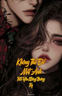 Không Thể Để Mất Anh – Tình Yêu Không Buông Tay