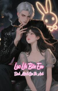 Lạc Lối Bên Em – Định Mệnh Gọi Tên Anh