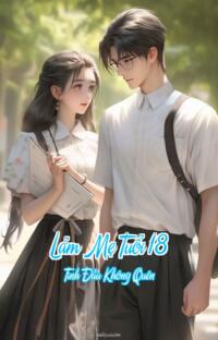 Lảm Mẹ Tuổi 18 – Tình Đầu Không Quên