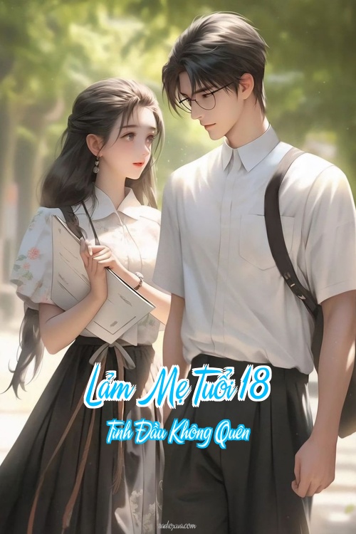 Lảm Mẹ Tuổi 18 – Tình Đầu Không Quên