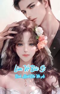 Làm Vợ Bác Sĩ – Định Mệnh Đến Với Ai