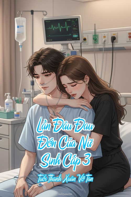 Lần Đâu Đau Đớn Của Nữ Sinh Cấp 3 – Tuổi Thanh Xuân Vỡ Tan