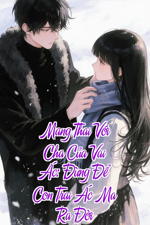 Mang Thai Với Cha Của Vai Ác: Đừng Để Con Trai Ác Ma Ra Đời