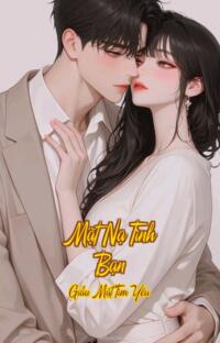 Mặt Nạ Tình Bạn – Giấu Mặt Tìm Yêu