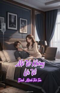 Mê Vợ Không Lối Về – Định Mệnh Trói Tim