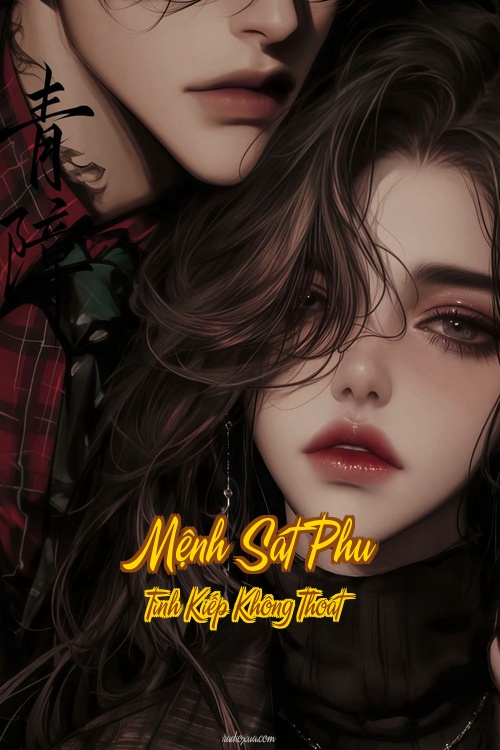 Mệnh Sát Phu – Tình Kiếp Không Thoát