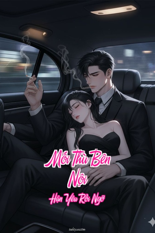 Mối Thù Bên Nội – Hận Yêu Rồi Ngỡ