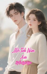 Mối Tình Năm Xưa – Ký Ức Ngọt Ngào