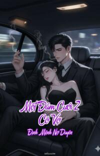 Một Đám Cưới 2 Cô Vợ – Định Mệnh Nợ Duyên