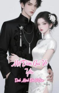 Một Đêm Giả Vờ Yêu – Định Mệnh Đến Từ Đêm