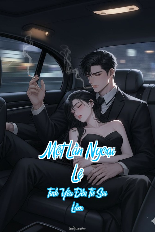 Một Lần Ngoại Lệ – Tình Yêu Đến Từ Sai Lầm