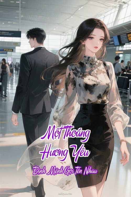 Một Thoáng Hương Yêu – Định Mệnh Gọi Tên Nhau