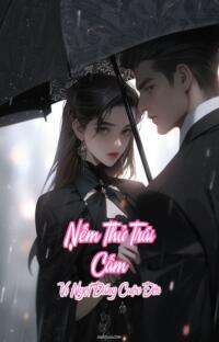 Nếm Thử Trái Cấm – Vị Ngọt Đắng Cuộc Đời