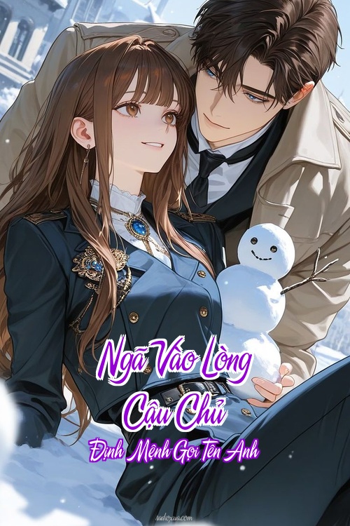 Ngã Vào Lòng Cậu Chủ – Định Mệnh Gọi Tên Anh