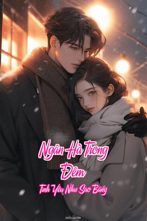 Ngân Hà Trong Đêm – Tình Yêu Như Sao Băng