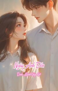 Ngày Anh Đến – Định Mệnh Gặp Gỡ