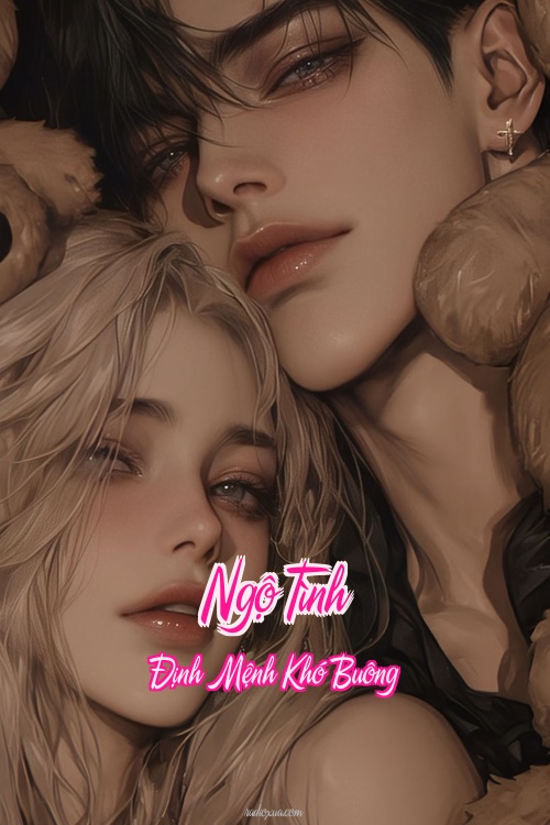 Ngộ Tình – Định Mệnh Khó Buông