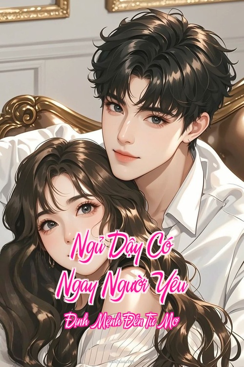 Ngủ Dậy Có Ngay Người Yêu – Định Mệnh Đến Từ Mơ