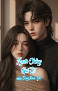 Người Chồng Giá Rẻ – Hợp Đồng Thành Yêu