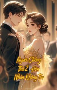 Người Chồng Thứ 2 – Hôn Nhân Không Tên