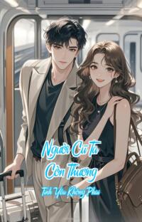 Người Cũ Ta Còn Thương – Tình Yêu Không Phai