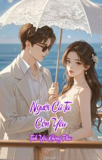 Người Cũ Ta Còn Yêu – Tình Yêu Không Phai