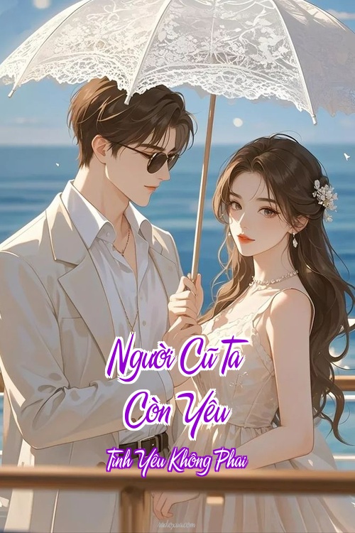 Người Cũ Ta Còn Yêu – Tình Yêu Không Phai
