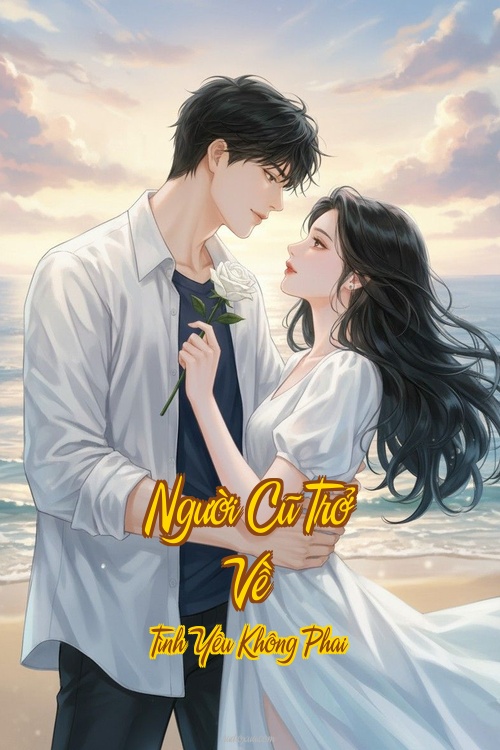 Người Cũ Trở Về – Tình Yêu Không Phai