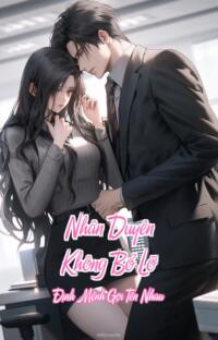 Nhân Duyên Không Bỏ Lỡ – Định Mệnh Gọi Tên Nhau