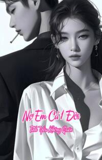 Nợ Em Cả 1 Đời – Tình Yêu Không Quên