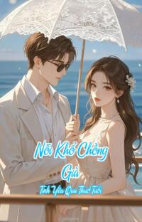 Nỗi Khổ Chồng Già – Tình Yêu Qua Thuở Tuổi