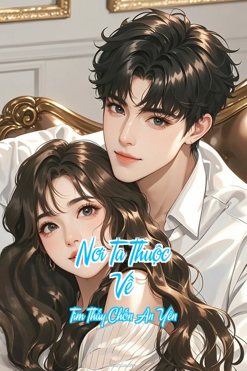 Nơi Ta Thuộc Về – Tìm Thấy Chốn An Yên