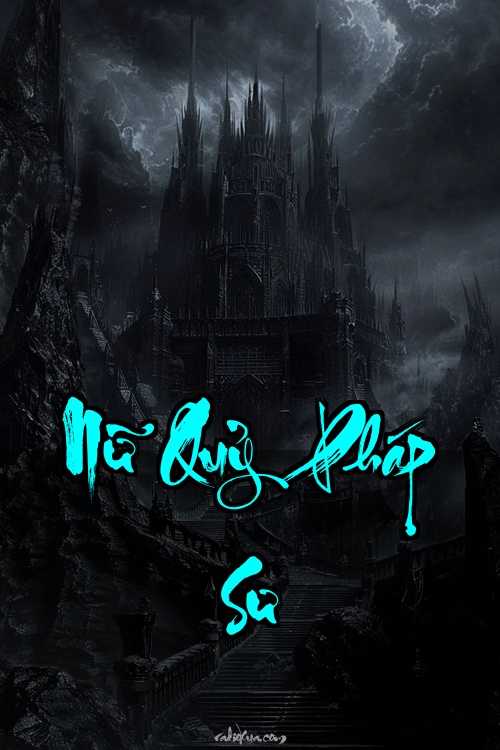 Nữ Quỷ Pháp Sư – Lời Nguyền Từ Địa Ngục – Bóng Tối Nuốt Chửng