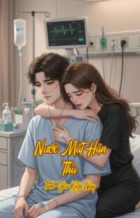 Nước Mắt Hận Thù – Tình Yêu Kiếp Này