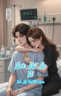 Nước Mắt Mẹ Trẻ – Tình Mẹ Vượt Thời Gian