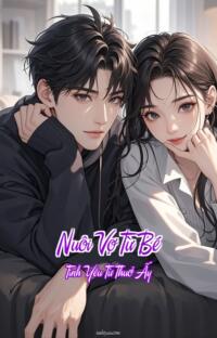 Nuôi Vợ Từ Bé – Tình Yêu Từ Thuở Ấy