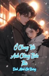 Ở Chung Với Anh Chàng Biến Thái – Định Mệnh Khó Buông
