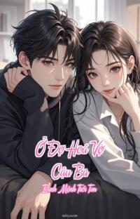 Ở Đợ Hoá Vợ Cậu Ba – Định Mệnh Trói Tim