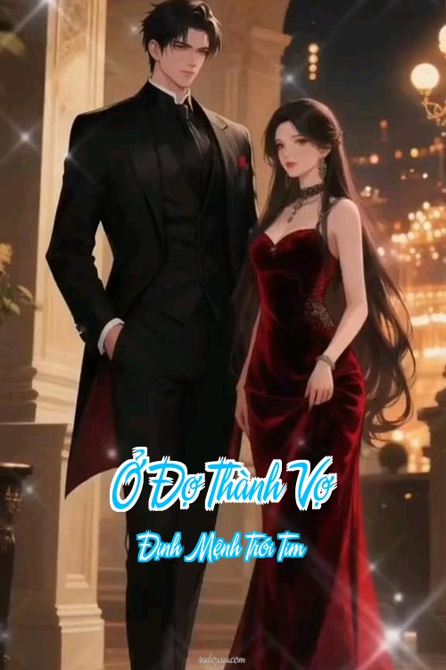 Ở Đợ Thành Vợ – Định Mệnh Trói Tim
