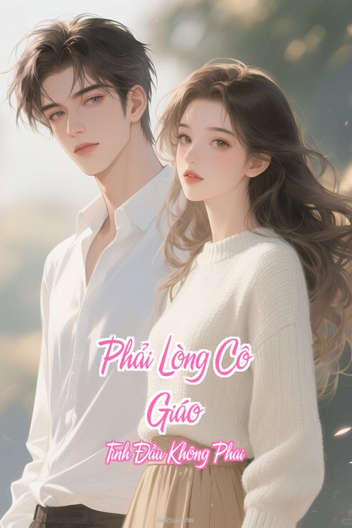 Phải Lòng Cô Giáo – Tình Đầu Không Phai