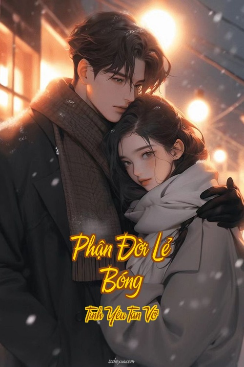 Phận Đời Lẻ Bóng – Tình Yêu Tan Vỡ