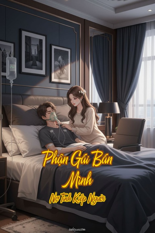 Phận Gái Bán Mình – Nợ Tình Kiếp Người