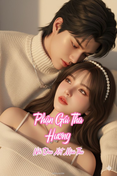 Phận Gái Tha Hương – Nỗi Đau Xót Mùa Thu