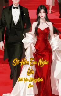 Sẽ Hôn Em Ngàn Lần – Tình Yêu Không Giới Hạn