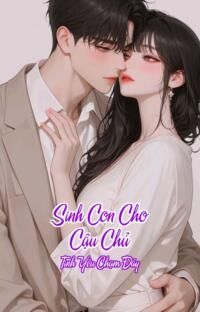 Sinh Con Cho Cậu Chủ – Tình Yêu Chạm Đáy