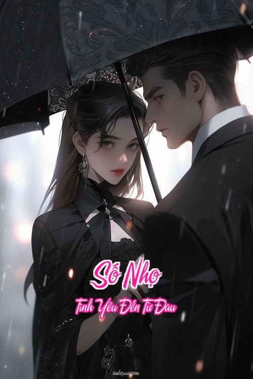 Số Nhọ – Tình Yêu Đến Từ Đau