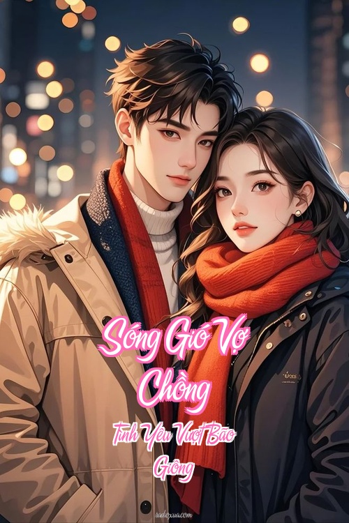 Sóng Gió Vợ Chồng – Tình Yêu Vượt Bão Giông